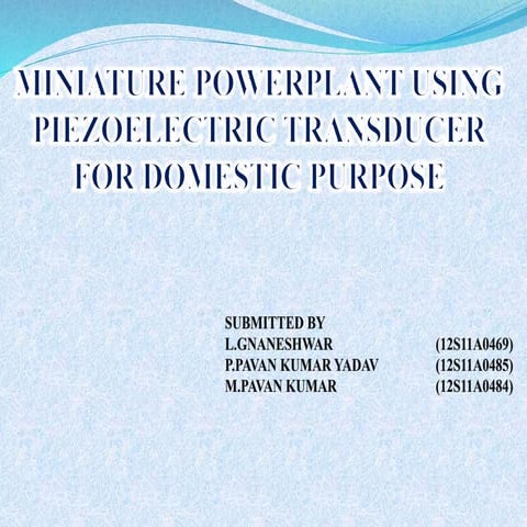 Miniature Powerplant sing Piezoelectric transducer for domestic applications
