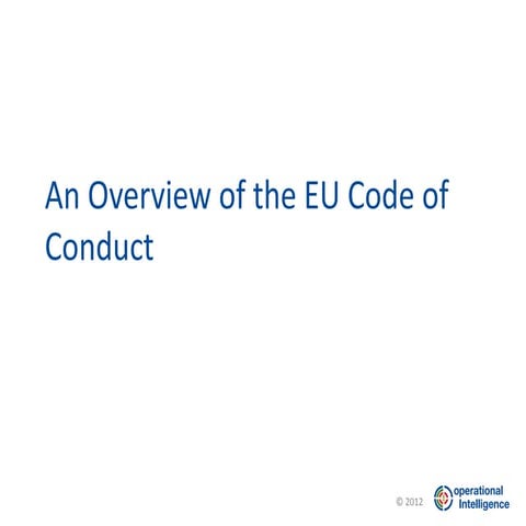Ppt3   london - sophia ( operation intelligence ) what is the eu code of conduct