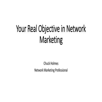 What Is Your Real Objective in Network Marketing?