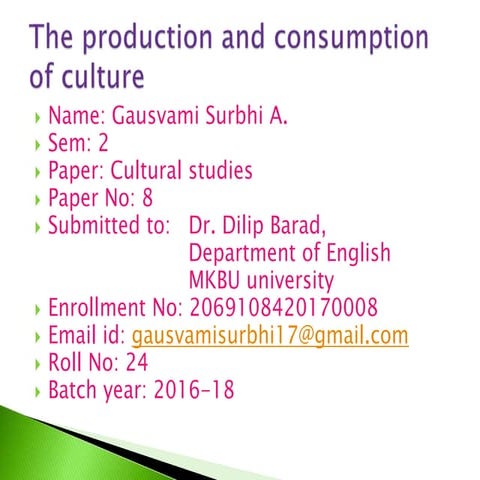 The Production and consumption of culture