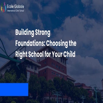 Building Strong Foundations: Choosing the Right School for Your Child | PDF