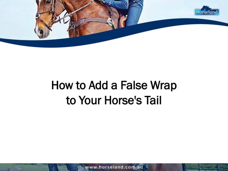 How to Add a False Wrap to Your Horse's Tail