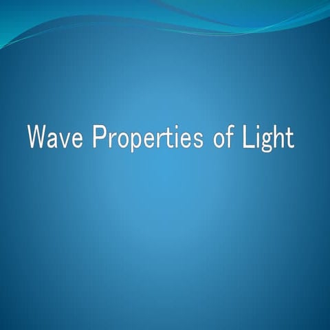 ppt 7 - Wave Properties of Light.pptx