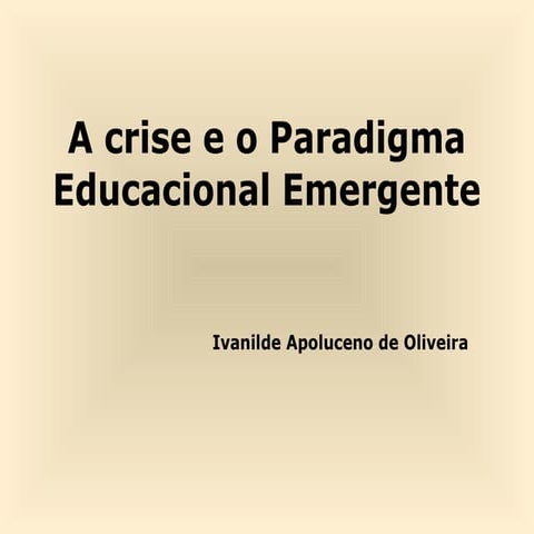 A Crise e o Paradigma Educacional Emergente | PPT
