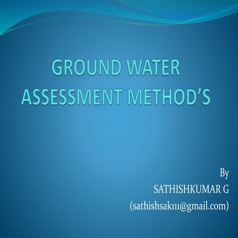 GROUND WATER ASSESSMENT METHOD’S