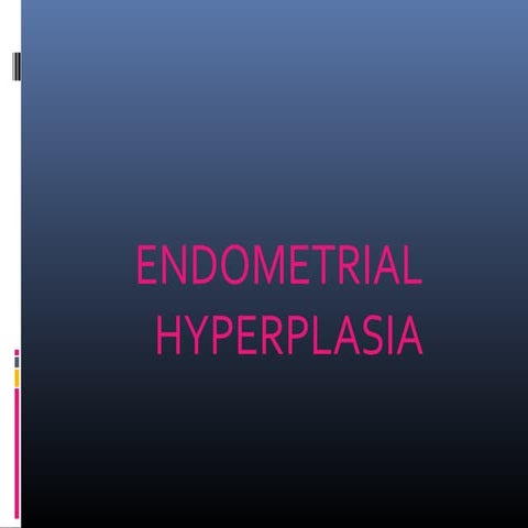 Endometrial Hyperplasia