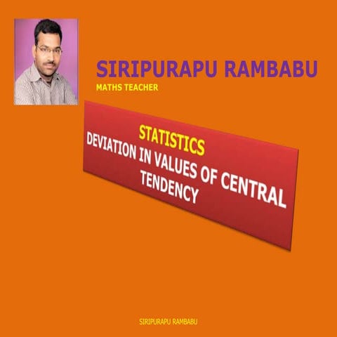 PPTS FOR 9th CLASS Deviation in values of central tendency BY RAMBABU SIRIPURAPU