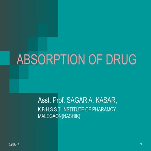 Absorption of drug