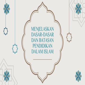menjelaskan dasar-dasar dan batasan pendidikan dalam islamAIK k8.pptx