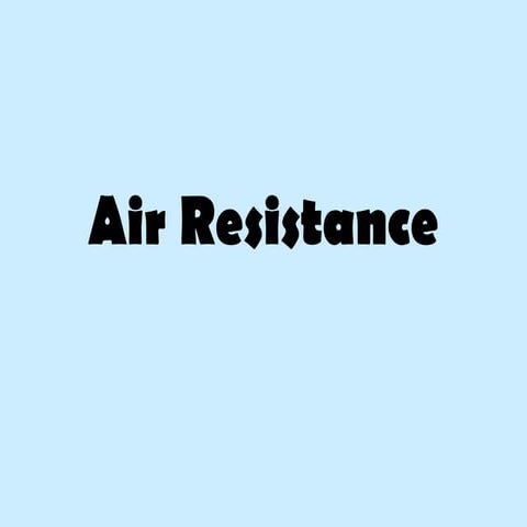 Ppt Air Resistance