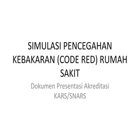 Simulasi Pencegahan Kebakaran (Code Red) di Rumah Sakit: Kesiapsiagaan ...