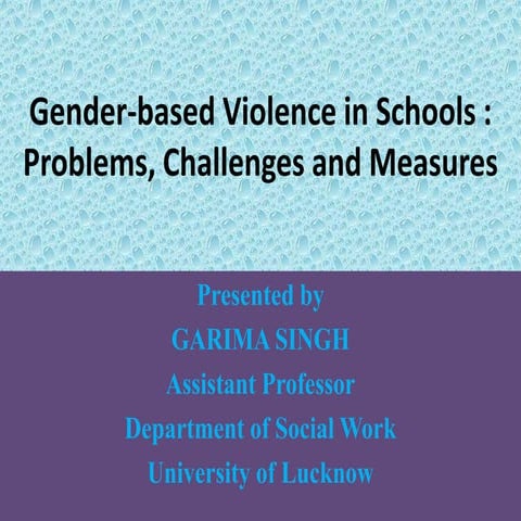 Gender Based Violence in Schools: Problems, Challenges and Measures