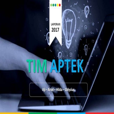 Laporan Kerja Tim APTEK Semester Ganjil Tahun 2017