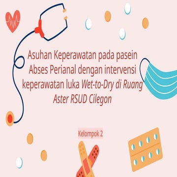 Comprehensive Nursing Care for Perianal Abscess with Wet-to-Dry Wound ...