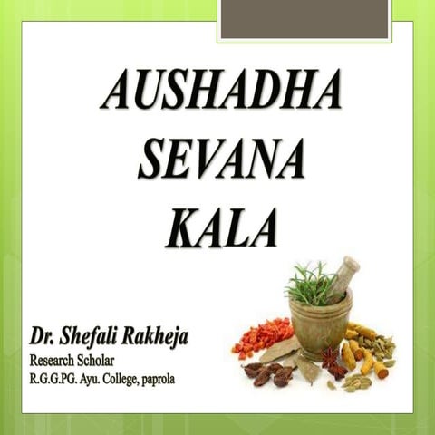 Ppt aushadh sevana kala