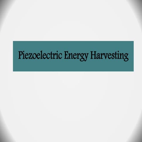 Piezo Electric Based Harvesting