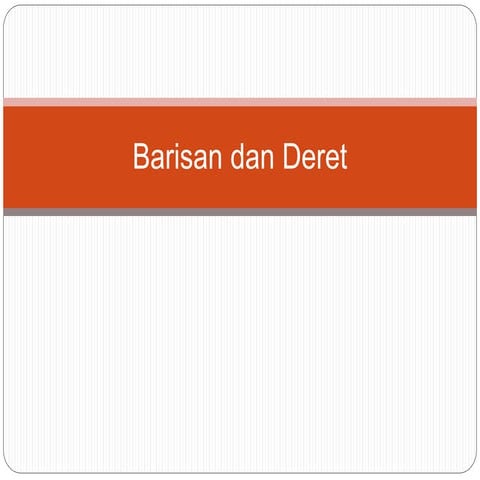 Ppt barisan dan deret