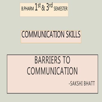 BARRIERS TO COMMUNICATION, COMMUNICATION SKILLS, B.pharm 1st sem & 3rd sem (L...
