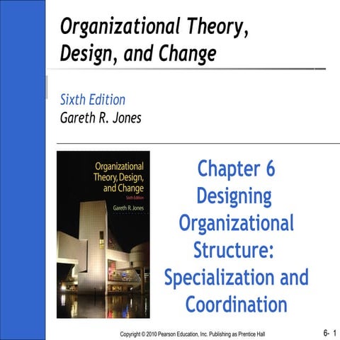 Ch08 - Organisation theory design and change gareth jones