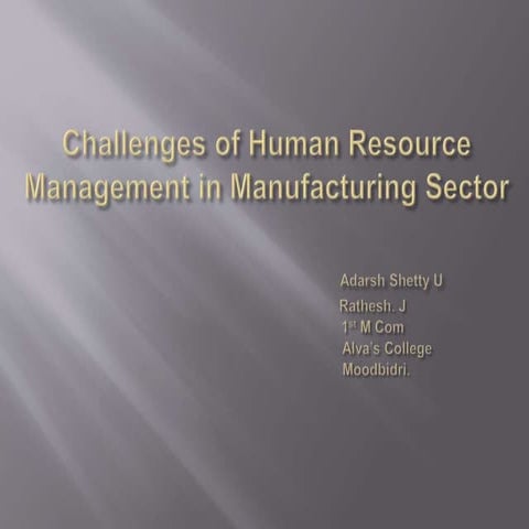 Ppt challenges of human resource management in manufacturing sector