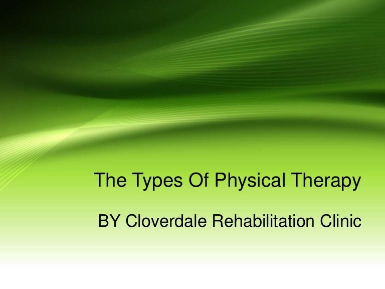The Types Of Physical Therapy
