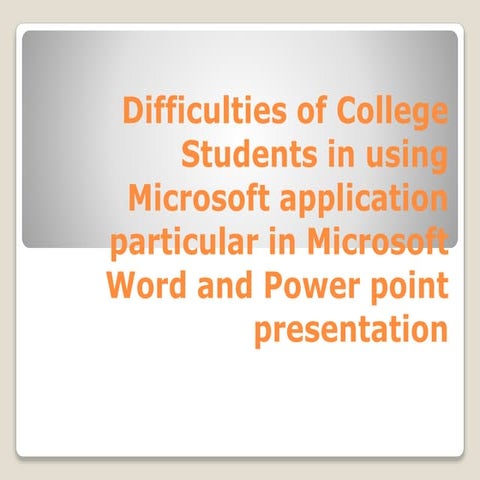 Difficulties in microsoft word and power point presentation | PPTX