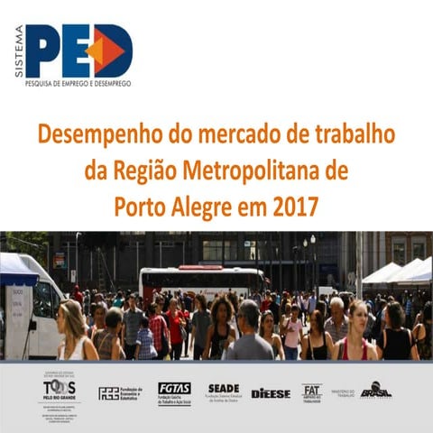 Desempenho do mercado de trabalho  da Região Metropolitana de  Porto Alegre em 2017
