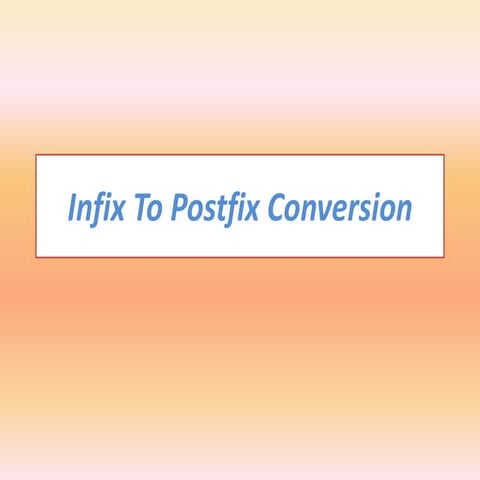 ppt_dsf.pdf infix to postfix conversiono