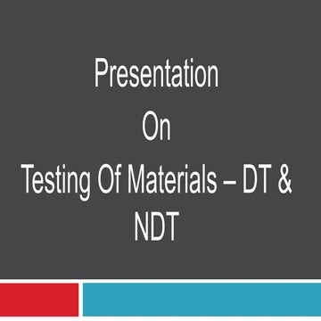 Ppt on destructive testing and non destructive testing.