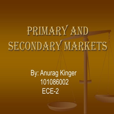 Primary and Secondary Markets