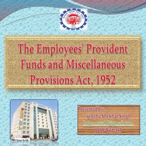 PPT on "Provident Fund & MP Act 1952" of India.