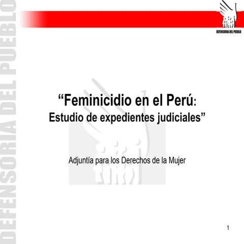 FEMINICIDIO EN EL PERU Estudio de Expedientes Judiciales | PDF