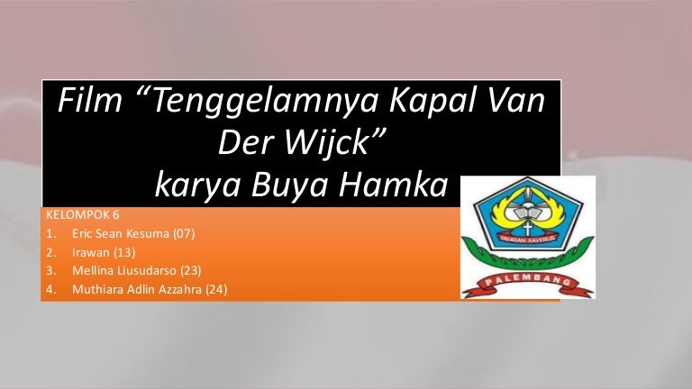 Tugas Bahasa Indonesia Kelas Xi Film Tenggelamnya Kapal Van Der Wijck Tugas Bahasa Indonesia Kelas Xi Film Tenggelamnya Kapal Van Der Wijck