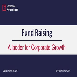 Fund Raising a ladder for Corporate...