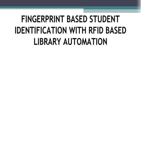 FINGERPRINT BASED STUDENT IDENTIFICATION WITH RFID BASED LIBRARY ...