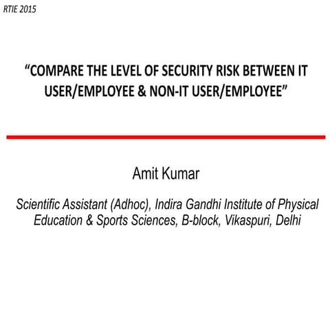 COMPARE THE LEVEL OF SECURITY RISK BETWEEN IT USER/EMPLOYEE & NON-IT USER/EMPLOYEE