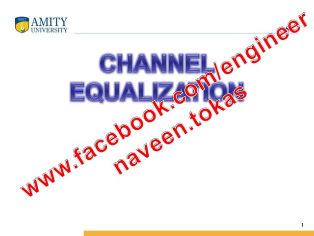 CHANNEL EQUALIZATION by NAVEEN TOKAS