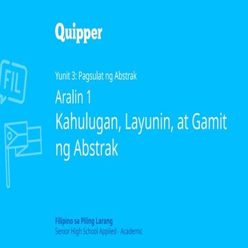 PPT_FPL 11_12 Q1 0301_Kahulugan, Layunin, at Gamit ng Abstrak.pptx