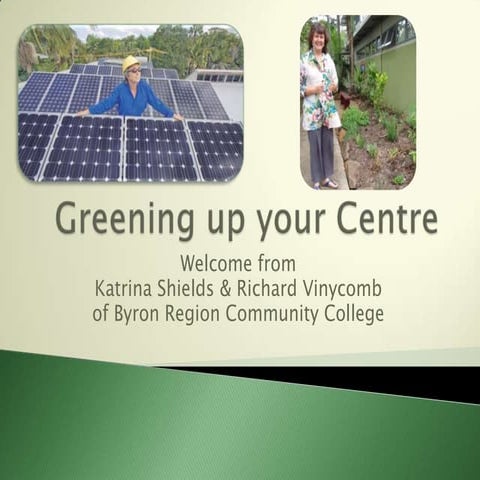 Greening up your centre, session 1. 