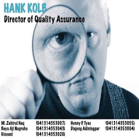Hank Kolb: Director of Quality Assurance