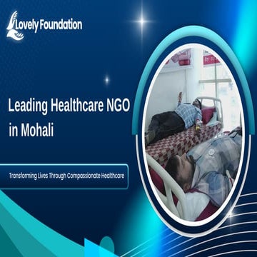 Best Healthcare NGO in Mohali | Lovely Foundation