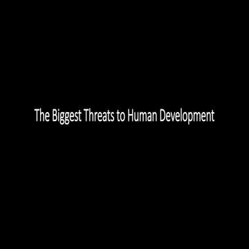 The Biggest Threats to Human Development