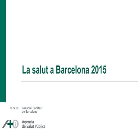 La salut a Barcelona - Informe de salut de la ciutat de Barcelona 2015