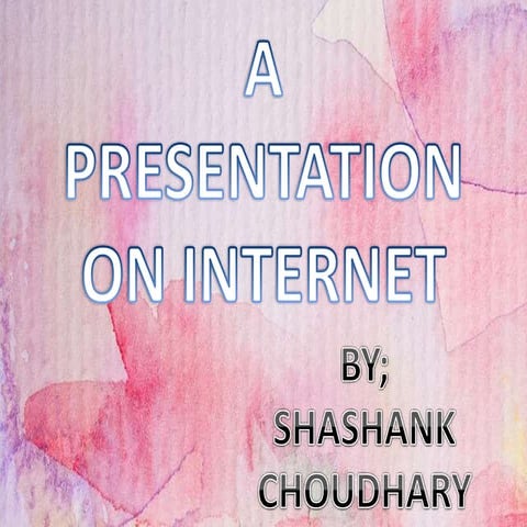 PRSENTATIION ON INTERNET