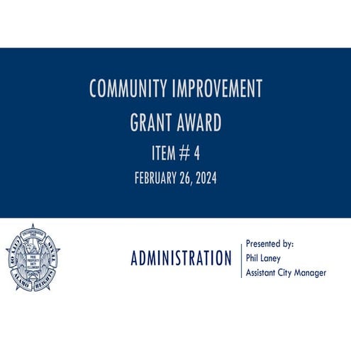 PPT Item # 4 - Community Improvement Grant Awards