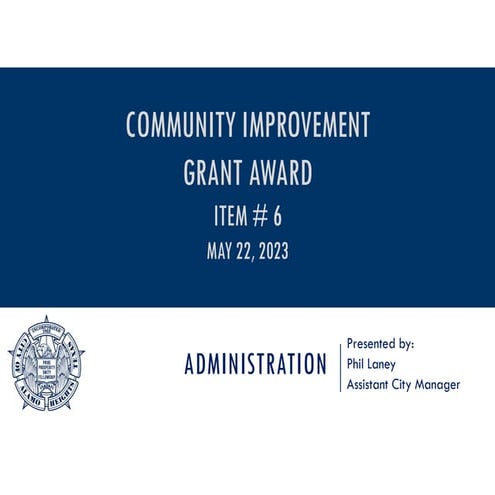 PPT Item # 6 - Community Improvement Grant Award