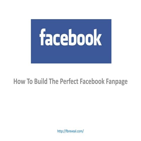 Ppt(iv)how to build a perfect fanpage.