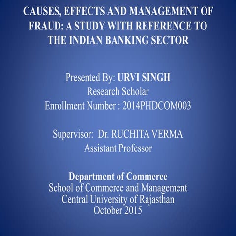 Causes, Effects and Management of Fraud: A Study with reference to Indian Ban...