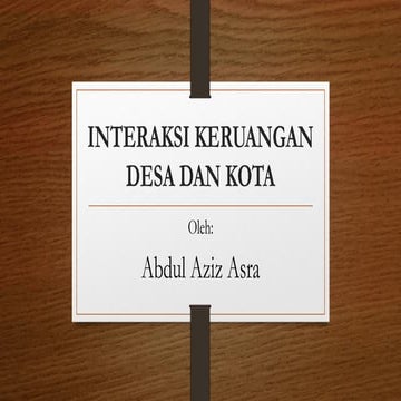 Ppt kd 3.2 interaksi keruangan desa dan kota