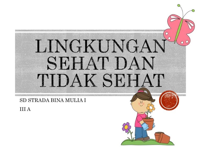 Lingkungan Sehat Dan Tidak Sehat Kelas 3